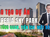 Đào tạo dự án Imperia Sky Park, Phần 2, Tổng quan, tiện ích và phân tích mặt bằng dự án